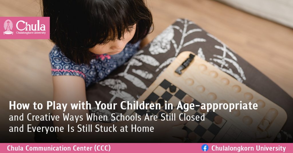 How to Play with Your Children in Age-appropriate and Creative Ways When Schools Are Still Closed and Everyone Is Still Stuck at Home