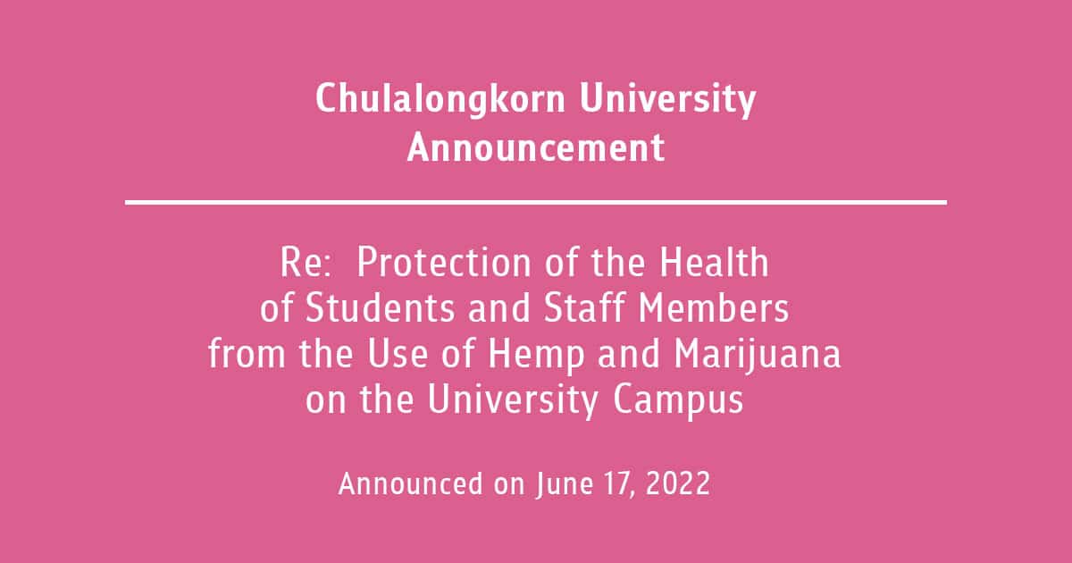 Chulalongkorn University Announcement Re:  Protection of the Health of Students and Staff Members from the Use of Hemp and Marijuana on the University Campus