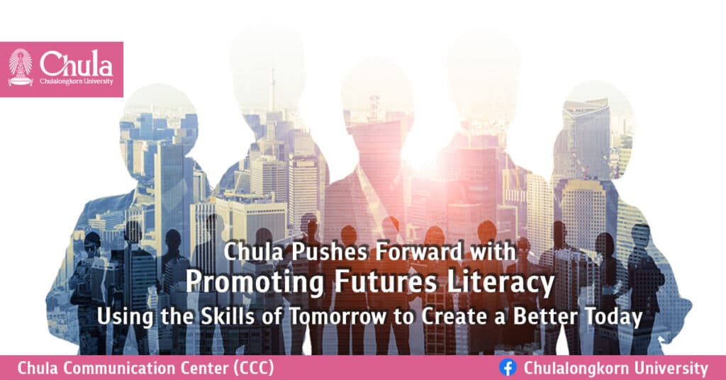Chula Pushes Forward with Promoting Futures Literacy Using the Skills of Tomorrow to Create a Better Today