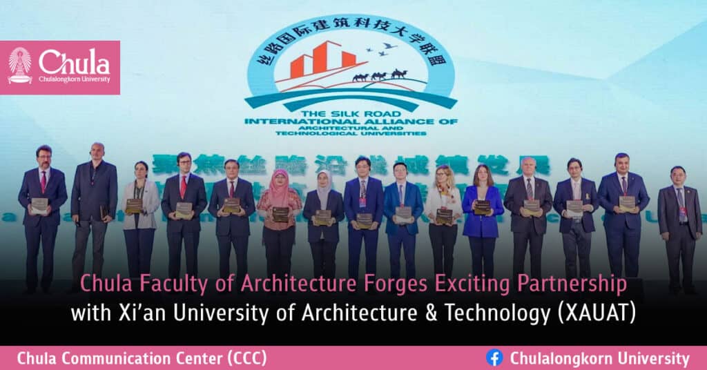 Chula Faculty of Architecture Forges Exciting Partnership with Xi’an University