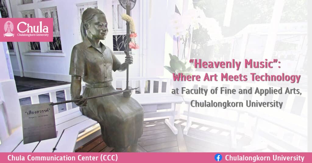 “Heavenly Music”: Where Art Meets Technology at Faculty of Fine and Applied Arts, Chulalongkorn University