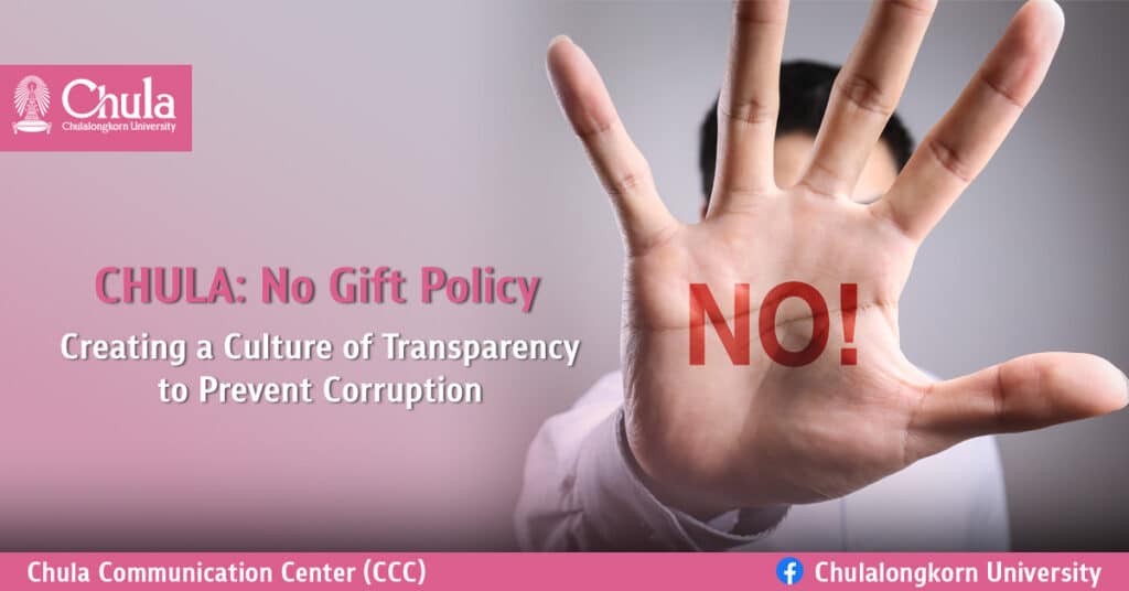 Chula No Gift Policy - Creating a Culture of Transparency to Prevent Corruption