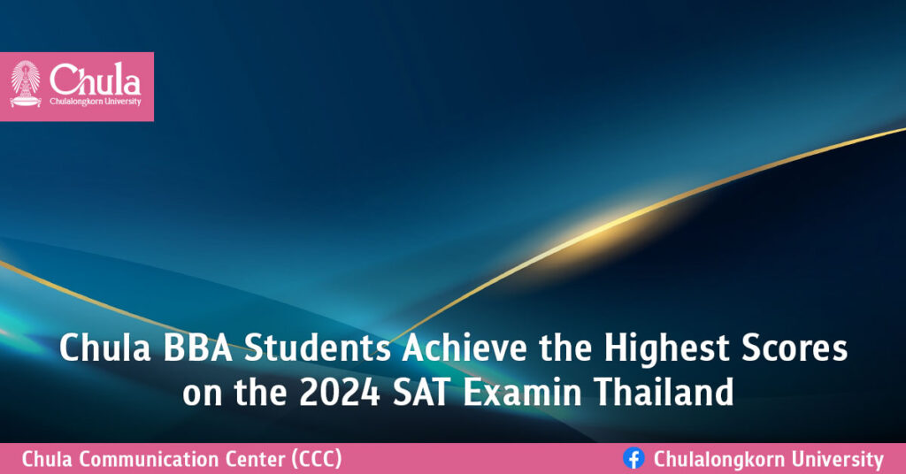 The Bachelor of Business Administration (BBA: International program) at the Faculty of Commerce and Accountancy, Chulalongkorn University have achieved the highest ranks for the 2024 SAT exam scores in Thailand.