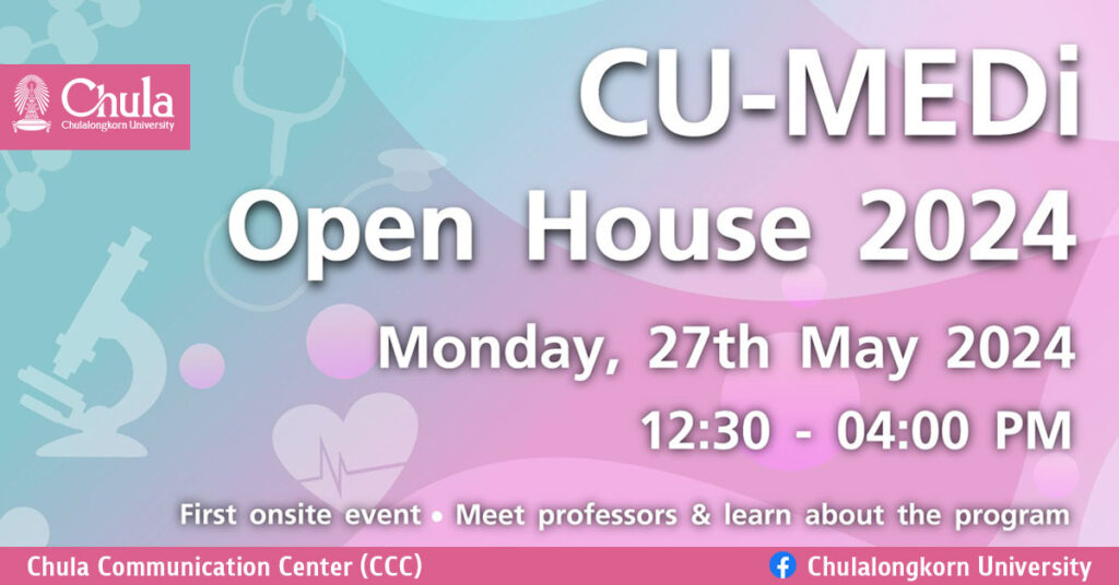 The CU-MEDi program at the Faculty of Medicine, Chulalongkorn University cordially invites you to join “CU-MEDi Open House 2024”, the first onsite event on Monday, May 27, 2024, from 12:30 – 04:00 PM at room 1209, 12th floor, the Bhumisiri Mangkhalanusorn Building, the Faculty of Medicine.
