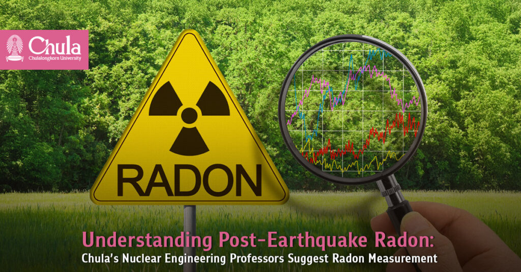 Understanding Post-Earthquake Radon: Nuclear Engineering Professors at Chulalongkorn University Suggest Radon Measurement  