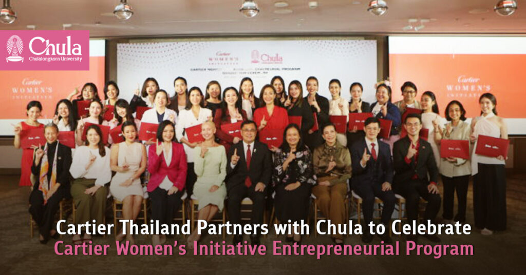Cartier Thailand Partners with Chula to Celebrate Social Entrepreneurs and Graduates of the Cartier Women’s Initiative Entrepreneurial Program 