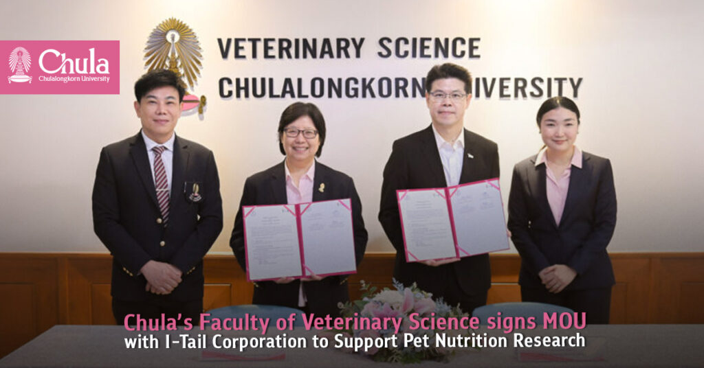 Chula’s Faculty of Veterinary Science signs MOU with I-Tail Corporation to Support Pet Nutrition Research 