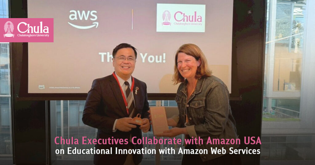 Chula Executives Collaborate with Amazon USA to Exchange Ideas on Educational Innovation with Amazon Web Services 