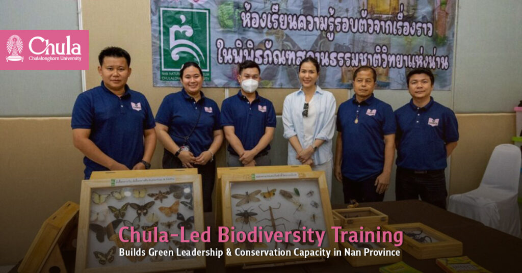 Chula-Led Biodiversity Training Builds Green Leadership and Conservation Capacity in Nan Province