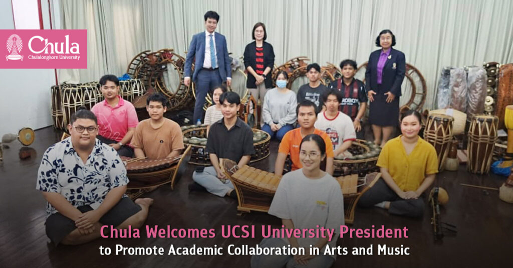 Chula Faculty of Fine Arts Welcomes UCSI University President to Promote Academic Collaboration in Arts and Music 