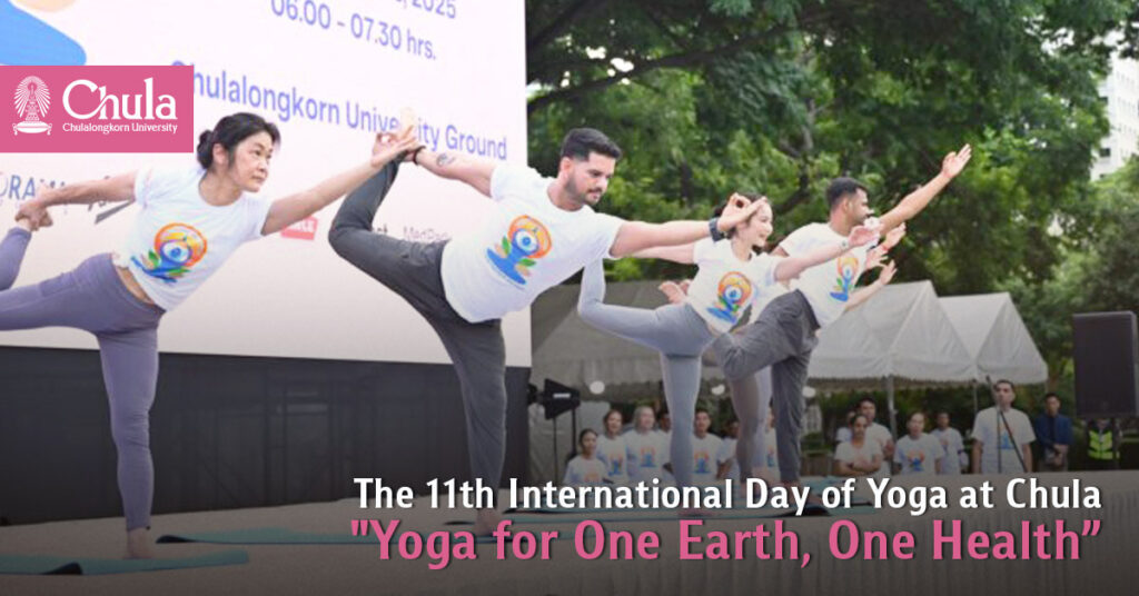 The 11th International Day of Yoga at Chula: "Yoga for One Earth, One Health” 