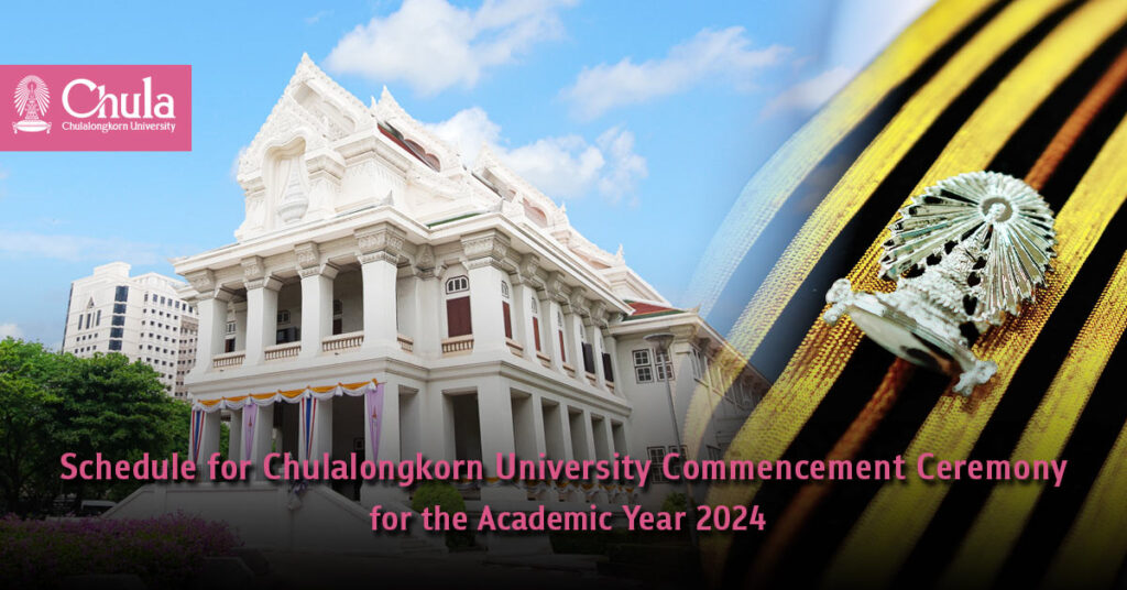 Schedule for Chulalongkorn University Commencement Ceremony for the Academic Year 2024