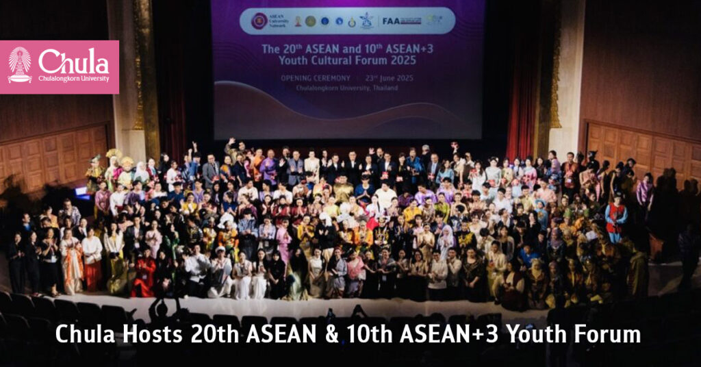 Chula Hosts 20th ASEAN and 10th ASEAN+3 Youth Forum to Foster Cultural Collaboration 