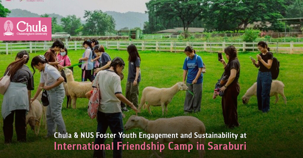 Chulalongkorn University and NUS Foster Youth Engagement and Sustainability at International Friendship Camp in Saraburi 