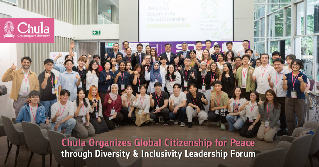 Chula Organizes “Global Citizenship for Peace through Diversity & Inclusivity” Leadership Forum 