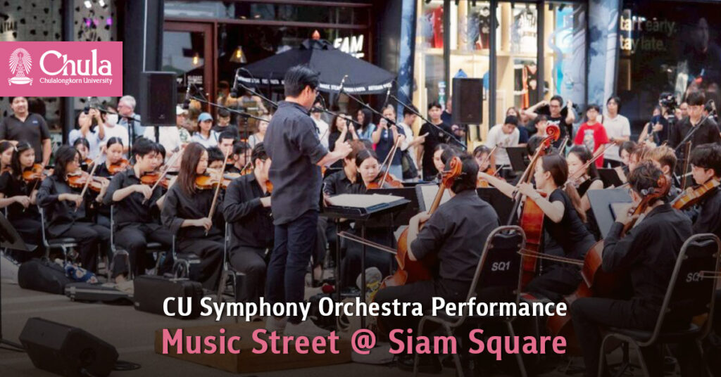 CU Symphony Orchestra Performance “Music Street @ Siam Square” 