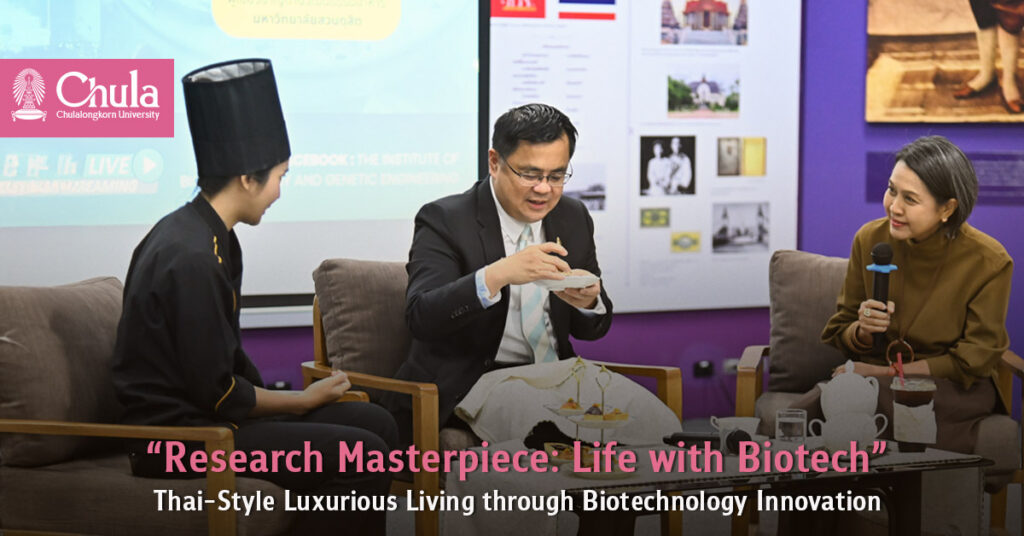 “Research Masterpiece: Life with Biotech” – Thai-Style Luxurious Living through Biotechnology Innovation 