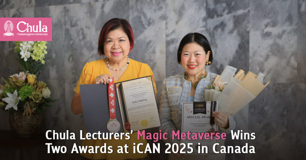 Chula Lecturers’ Magic Metaverse Wins Two Awards at iCAN 2025 in Canada 