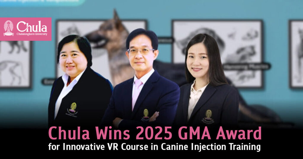 Chula Veterinary Science Faculty Wins 2025 GMA Award for Innovative VR Course in Canine Injection Training 