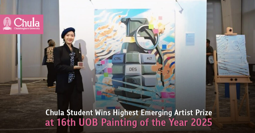 Fine Arts Student from Chula Wins Highest Emerging Artist Prize at 16th UOB Painting of the Year 2025 