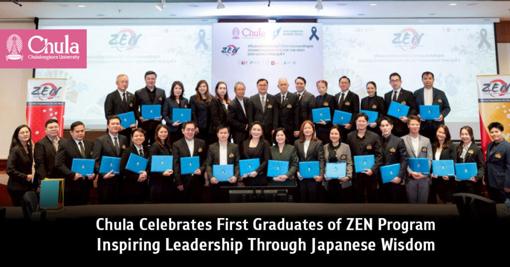 Chula Celebrates First Graduates of ZEN Program, Inspiring Sustainable Marketing Leadership Through Japanese Wisdom 