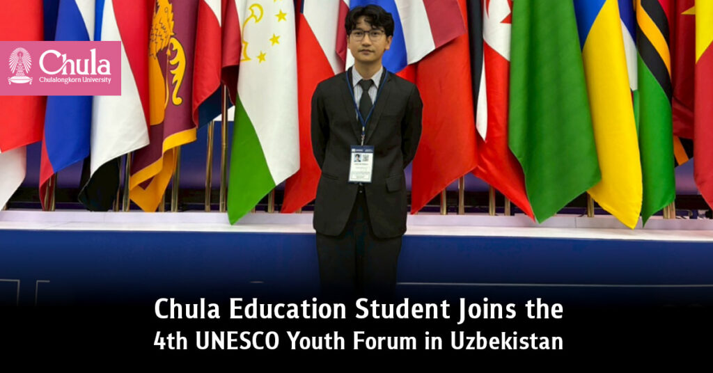 Chula Education Student Joins the 14th UNESCO Youth Forum in Uzbekistan