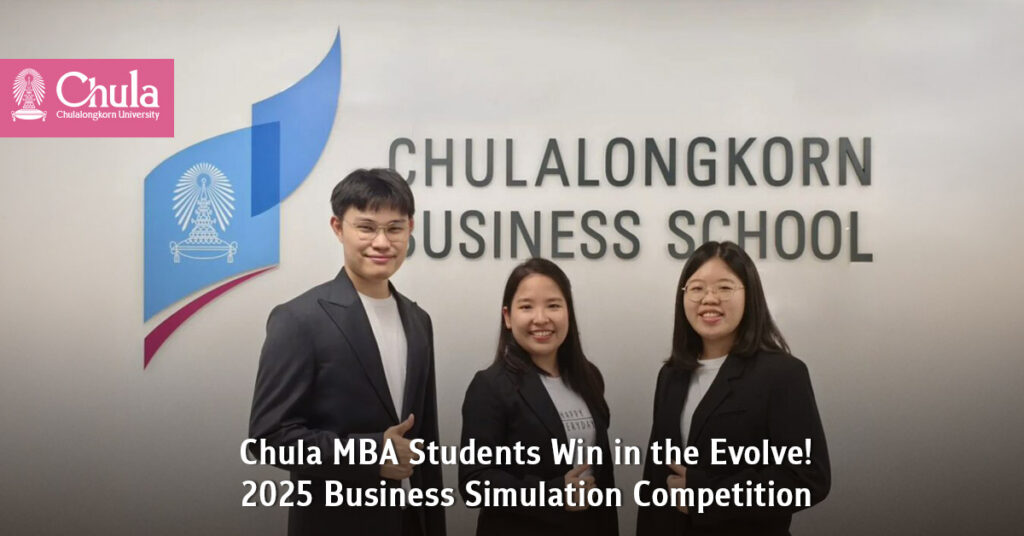 Chula MBA Students Win Second Runner-up in the Evolve! 2025 Business Simulation Competition 