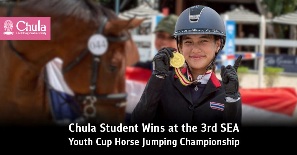 Chula Political Science Student Wins at the 3rd SEA Youth Cup Horse Jumping Championship, Cambodia 2025 