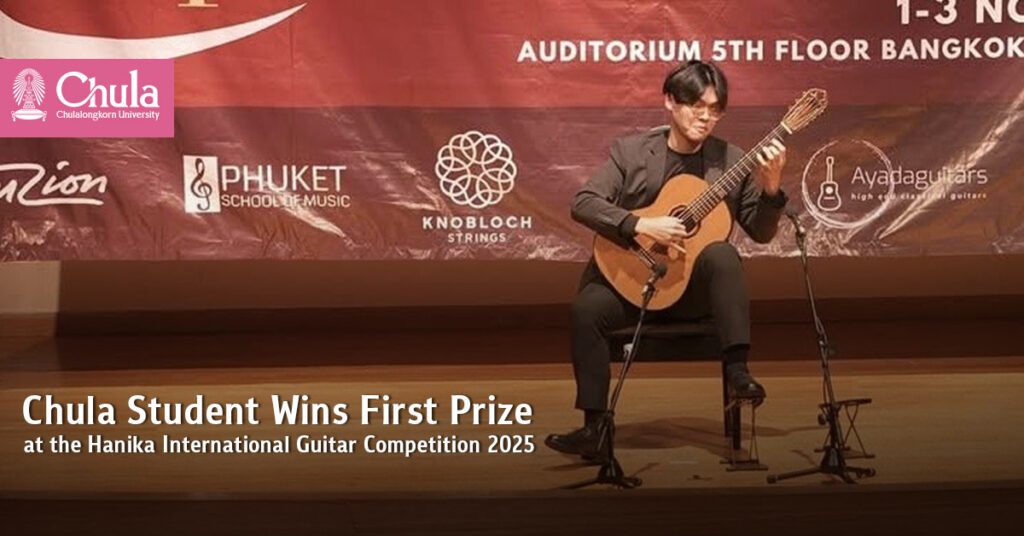 Chula Student Wins First Prize at the Hanika International Guitar Competition 2025 