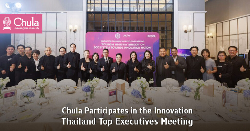 Chula Participates in the “Innovation Thailand Top Executives Meeting” to Elevate Thailand’s Tourism Industry 