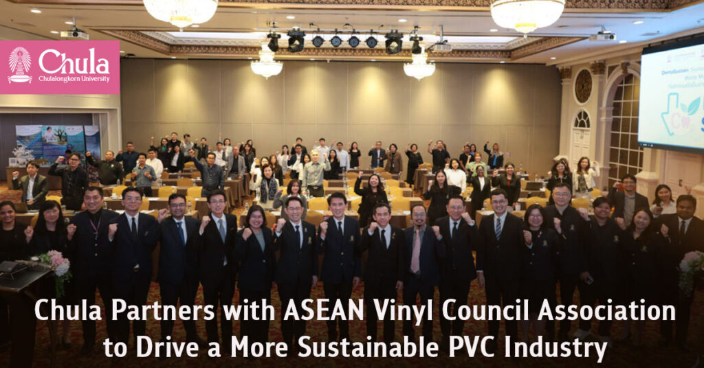 Chula Partners with ASEAN Vinyl Council Association to Drive a More Sustainable PVC Industry