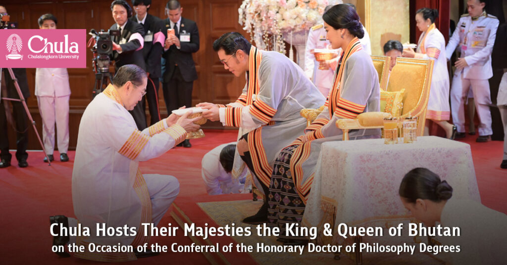 Chulalongkorn University Hosts Their Majesties the King and Queen of Bhutan on the Occasion of the Conferral of the Honorary Doctor of Philosophy Degrees