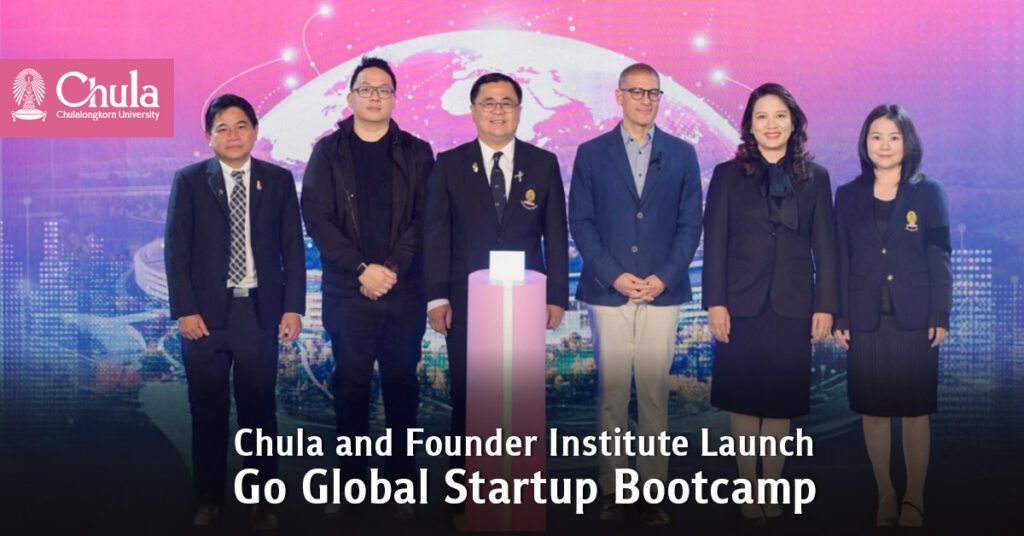 Chula and Founder Institute Launch “Go Global Startup Bootcamp” to Take Thai Startups Global 