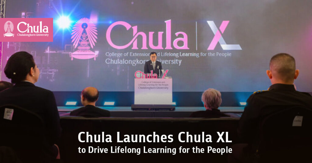 Chula Launches “Chula XL” to Drive Lifelong Learning for the People 