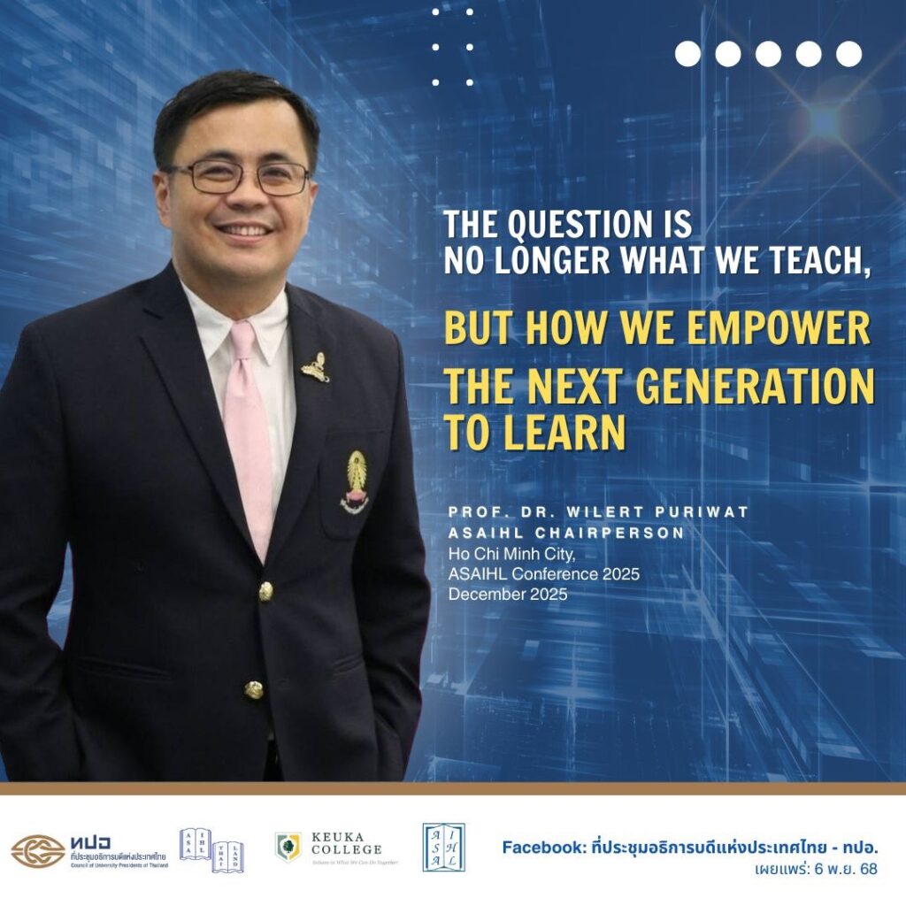 Chula President Leads ASAIHL 2025 with Vision for Experiential Learning 