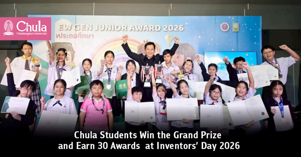 Chula Students Win the Grand Prize and Earn 30 Awards for Cutting-Edge Innovations at “Inventors’ Day 2026” 