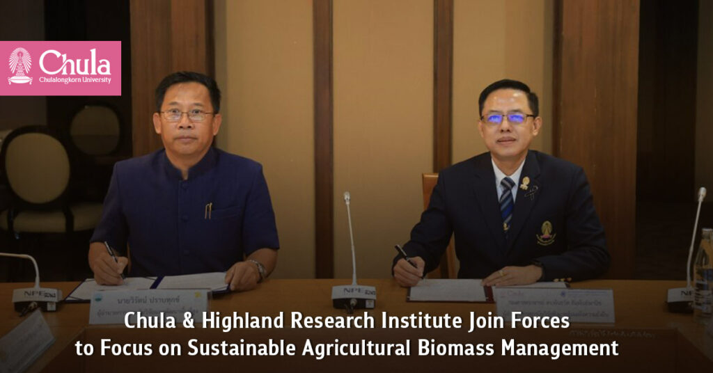 Chula and Highland Research Institute Join Forces to Focus on Sustainable Agricultural Biomass Management 