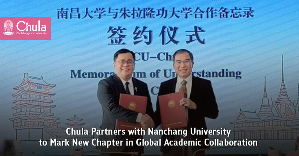 Chula Partners with Nanchang University to Mark New Chapter in Global Academic Collaboration 