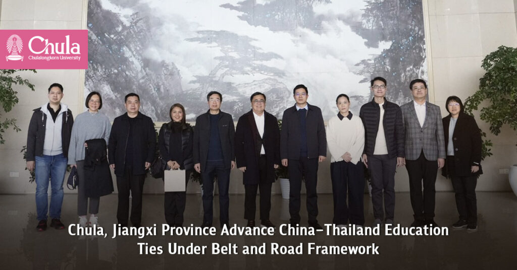 Chulalongkorn University, Jiangxi Province Advance China–Thailand Education Ties Under Belt and Road Framework 