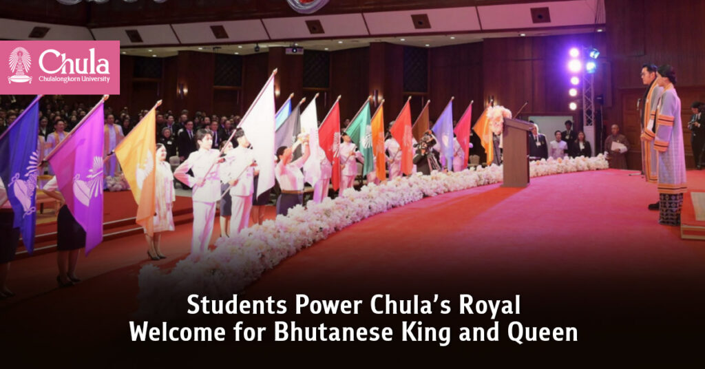 Students Power Chulalongkorn’s Royal Welcome for Bhutanese King and Queen 
