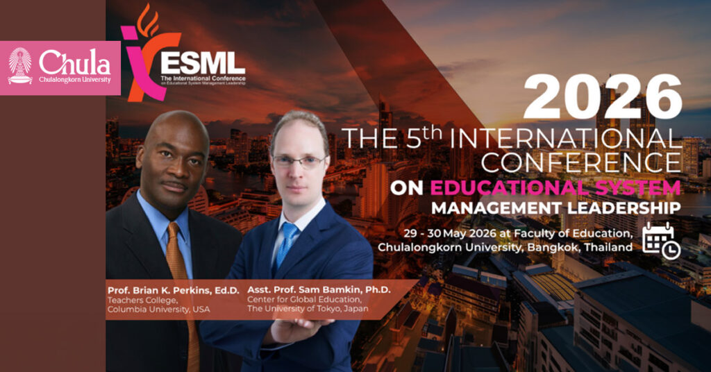 Chula–Columbia University to Co-Host 5th International Conference on Educational Leadership