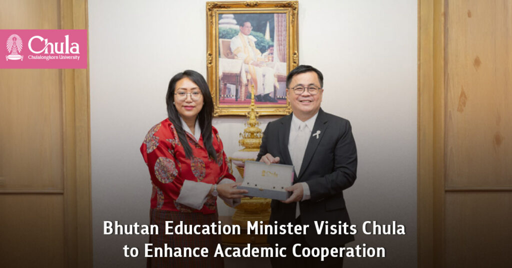 Bhutan Education Minister Visits Chula to Enhance Academic Cooperation 