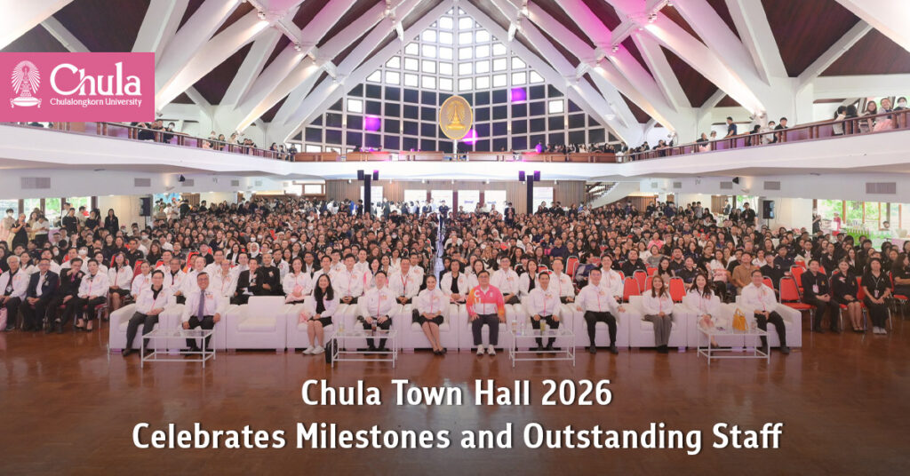 Chula Town Hall 2026 Celebrates Milestones and Outstanding Staff 
