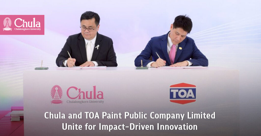 Chula and TOA Paint (Thailand) Public Company Limited Unite for Impact-Driven Innovation 