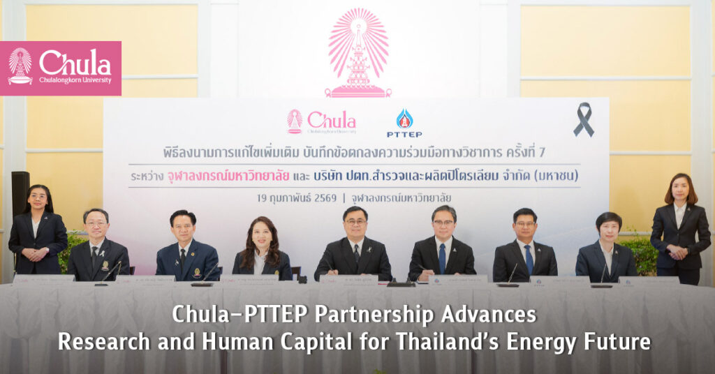 Chula–PTTEP Partnership Advances Research and Human Capital for Thailand’s Energy Future 