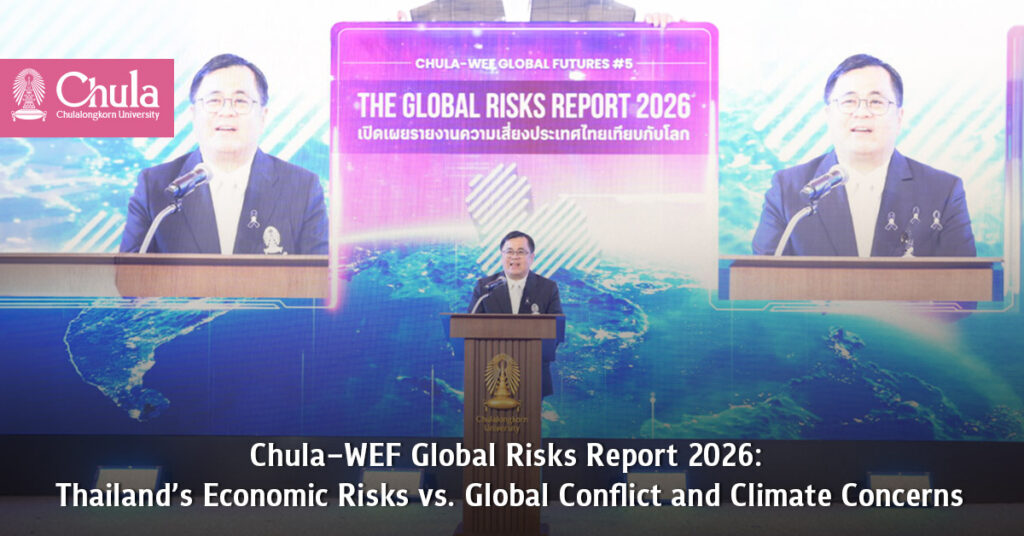 Chula–WEF Global Risks Report 2026: Thailand’s Economic Risks vs. Global Conflict and Climate Concerns