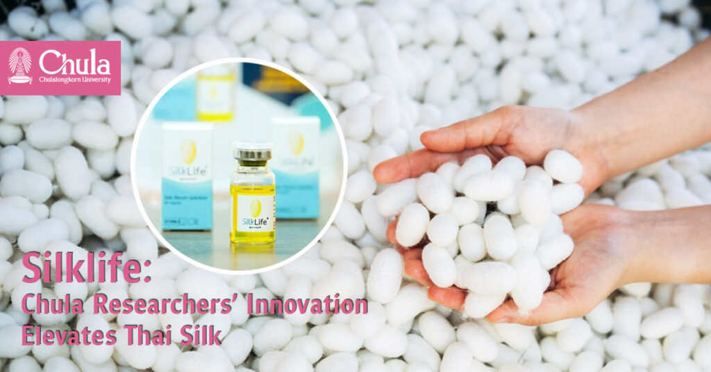“Silklife: Chulalongkorn Researchers’ Innovation Elevates Thai Silk”