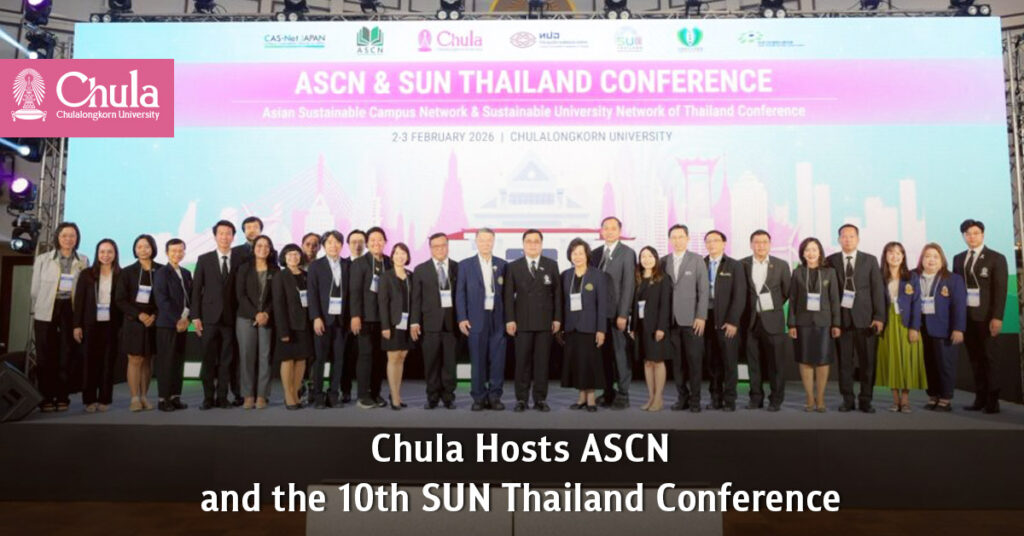 Chulalongkorn University Hosts ASCN and the 10th SUN Thailand Conference 