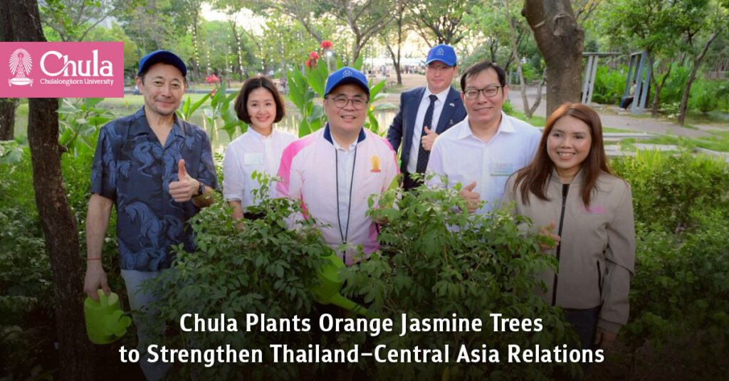 Chula Plants Orange Jasmine Trees to Strengthen Thailand–Central Asia Relations 