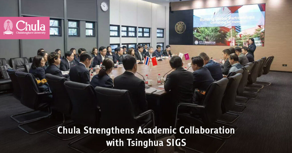 Chula Strengthens Academic Collaboration with Tsinghua SIGS 
